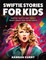 Swiftie Stories for Kids