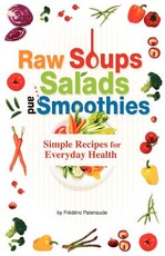 Raw Soups, Salads and Smoothies