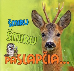 Šmiru šmiru paslapčia...