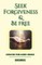 Seek Forgiveness And Be Free