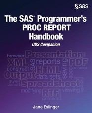 The SAS Programmer's PROC REPORT Handbook