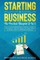 Starting A Business- The Practical Blueprint (3 in 1)
