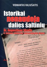 Istorikai nenaudoja dalies šaltinių. Dr. Augustinas Idzelis ir Lietuvos okupacijų interpretavimo drama