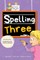 Spelling Three