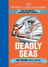 Worst-Case Scenario Ultimate Adventure Novel: Deadly Seas