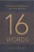 The Whole Message of the Bible in 16 Words
