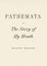 Pathemata, Or, the Story of My Mouth