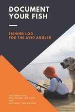 Document Your Fish - Fishing Log for the Avid Angler