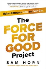 The Force for Good Project: Make a Difference Today and Every Day