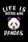 Life Is Better With Pandas