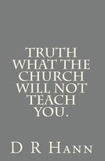 Truth What The church will not teach you.