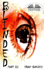 Blinded Part III