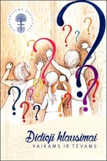 Didieji klausimai vaikams ir tėvams