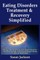Eating Disorders Treatment & Recovery Simplified