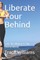 Liberate Your Behind