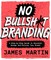 No Bullsh*t Branding