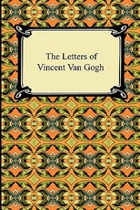 The Letters of Vincent Van Gogh