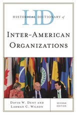 Historical Dictionary of Inter-American Organizations, Second Edition