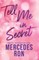 Tell Me in Secret