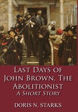 Last Days of John Brown, The Abolitionist