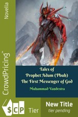 Tales  of Prophet Adam (Pbuh) The First Messenger of God