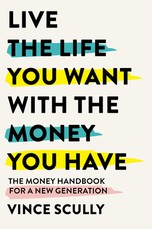 Life the Life You Want with the Money You Have