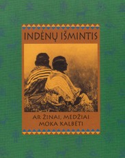 Indėnų išmintis. Ar žinai, medžiai moka kalbėti