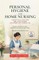 Personal Hygiene and Home Nursing