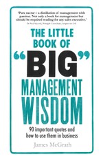 The Little Book of Big Management Wisdom