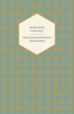 Pendennis - Volume I - Works of William Makepeace Thackeray