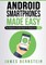 Android Smartphones Made Easy