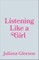 Listening Like a Girl