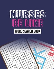 Nurse Be Like Word Search Book