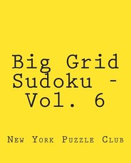 Big Grid Sudoku - Vol. 6