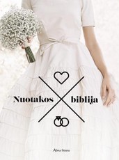 Nuotakos biblija. Įkvėpimo šaltinis kiekvienai būsimai nuotakai