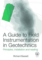 A Guide to Field Instrumentation in Geotechnics