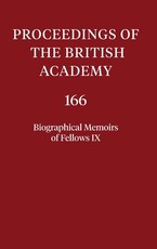 Proceedings of the British Academy, Volume 166, Biographical Memoirs of Fellows, IX