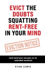 Evict The Doubts Squatting Rent-Free In Your Mind
