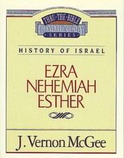 Thru the Bible Vol. 15: History of Israel (Ezra/Nehemiah/Esther)