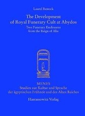 The Development of Royal Funerary Cult at Abydos
