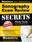 Sonography Exam Review Secrets Study Guide - Sonography Review Book for the Arrt Sonography Exam, Practice Test Questions, Detailed Answer Explanations