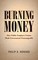 Burning Money