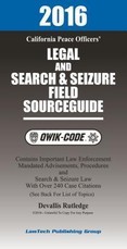 2016 California Legal and Search and Seizure Field Source Guide QWIK-CODE