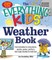 The Everything Kids' Weather Book