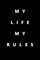 My Life My Rules