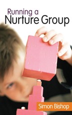 Bishop, S: Running a Nurture Group