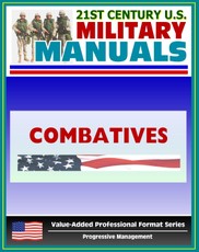 21st Century U.S. Military Manuals: Combatives Field Manual - FM 3-25.150, FM 21-150 (Value-Added Professional Format Series)