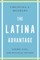 The Latina Advantage