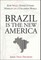 Brazil Is the New America