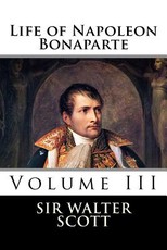 Life of Napoleon Bonaparte (Volume III)